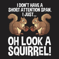 Funny Adhd Squirrel Design For Men Women Chipmunk Pet Lovers T Shirt T-shirt | Artistshot