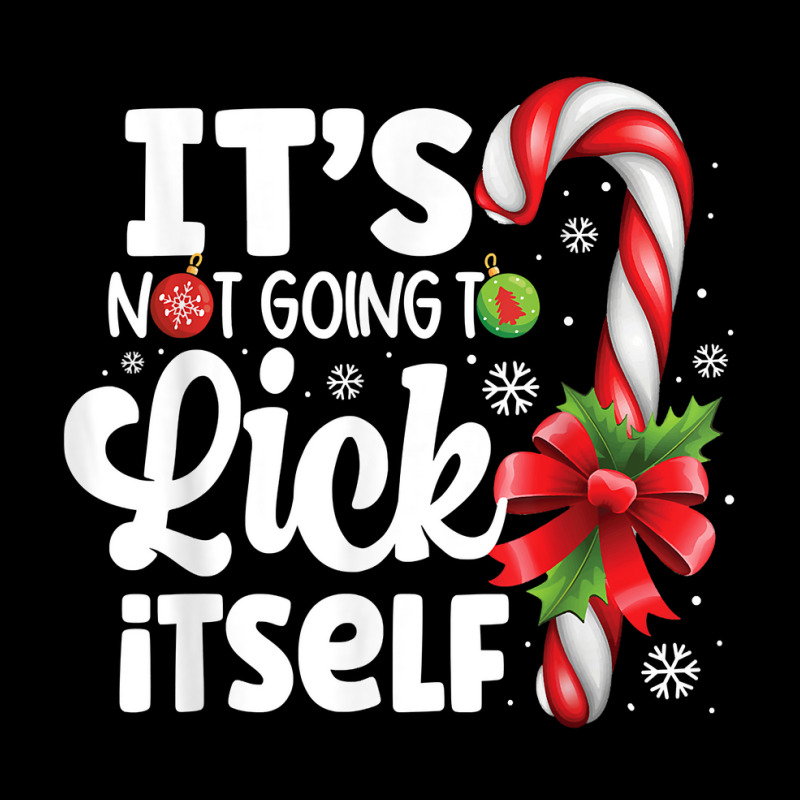 It's Not Going To Lick Itself Funny Christmas Candy Cane T Shirt Baby Tee by javauxswar | Artistshot