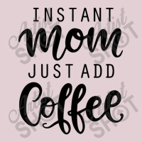 Instant Mom Just Add Coffee Ladies Fitted T-shirt | Artistshot