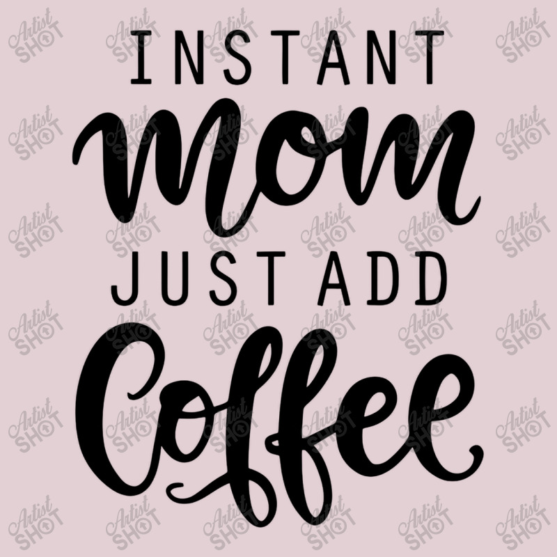 Instant Mom Just Add Coffee Ladies Fitted T-Shirt by mimisensi | Artistshot