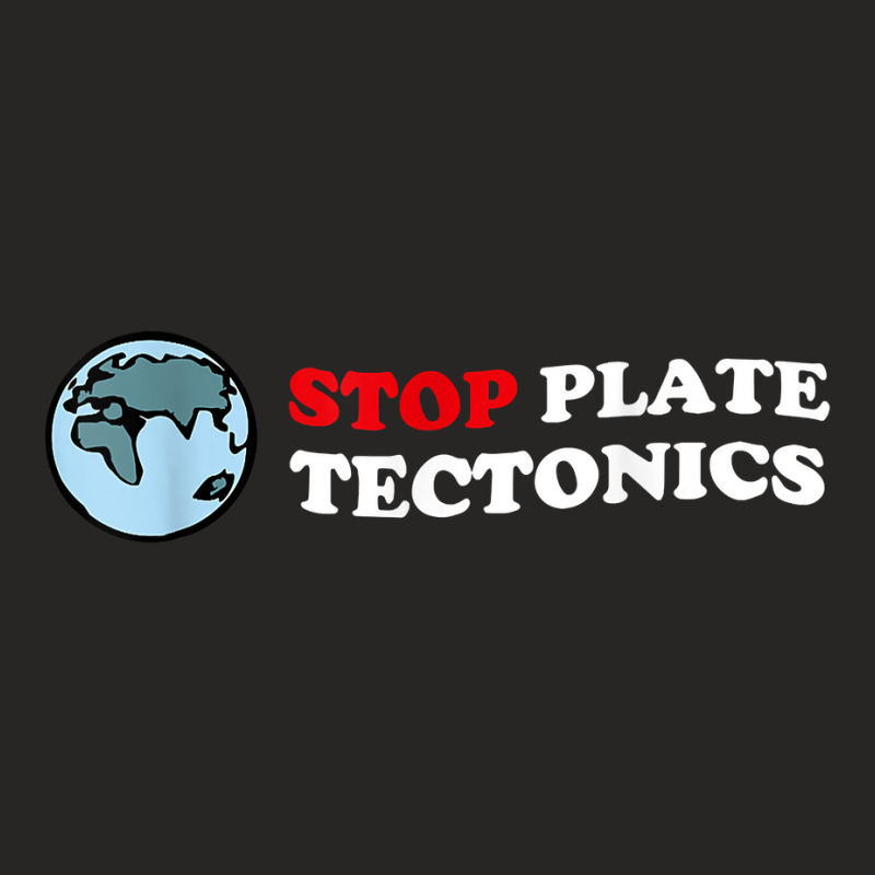 Stop Plate Tectonic Distressed Shirt For Geologist Ladies Fitted T-Shirt by benoirme | Artistshot