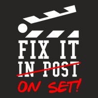 Fix It On Set Not In Post  Film Crew Tv Director  Classic  Tumblr Humo Ladies Fitted T-shirt | Artistshot