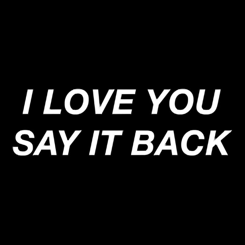 I Love You Say It Back Moody Aesthetic Pullover Hoodie Unisex Jogger | Artistshot