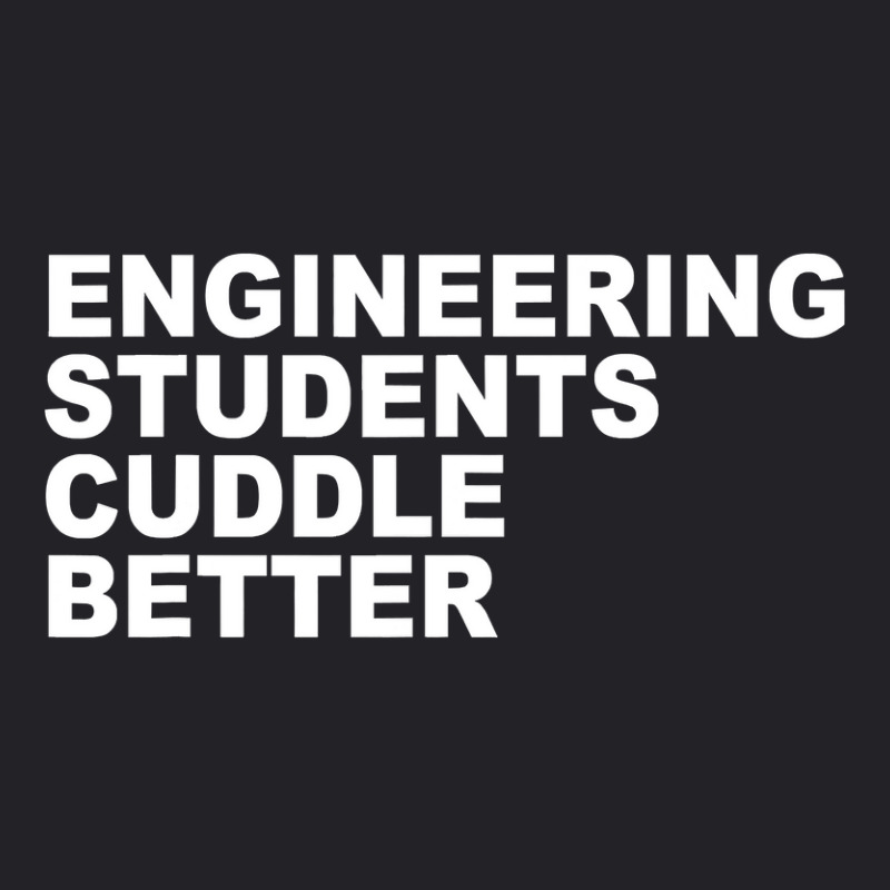 Engineering Students Cuddle Better Funny Engineer Youth Tee by PeterArtist | Artistshot