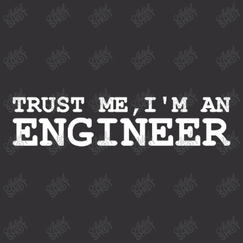 Trust Me Im An Engineer Vintage Hoodie | Artistshot