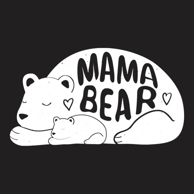 Cute   Trendy Mama Bear  Mothers Day  G003562 T-shirt | Artistshot