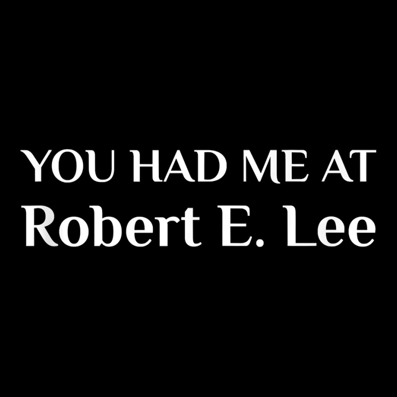 You Had Me At Robert E. Lee Confederate Tank Top Men's 3/4 Sleeve Pajama Set | Artistshot