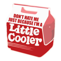 Dont Hate Me Just Because Im A Little Cooler Aesthetic Unisex Hoodie | Artistshot