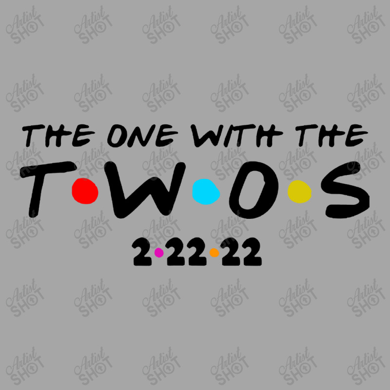 The One With The Twos 2 22 2022 Toddler Sweatshirt | Artistshot