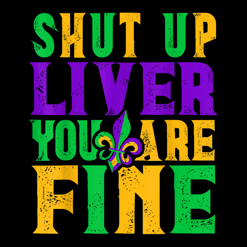 Funny Mardi Gras Parade Outfit   Shut Up Liver You're Fine T Shirt Cropped Sweater by tamkyfashions | Artistshot