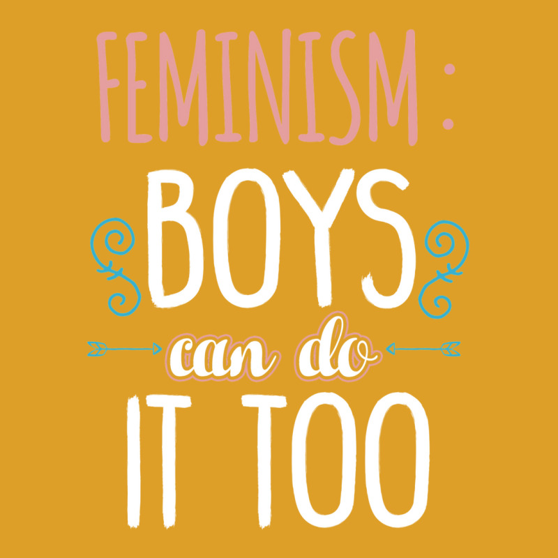 Feminism Boys Can Do It Too Baby Girl T-shirt | Artistshot