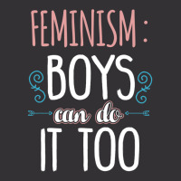 Feminism Boys Can Do It Too Baby Girl Vintage Hoodie | Artistshot