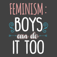 Feminism Boys Can Do It Too Baby Girl Vintage T-shirt | Artistshot