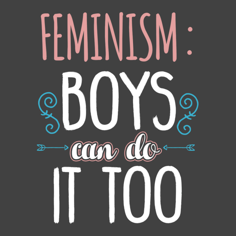 Feminism Boys Can Do It Too Baby Girl Vintage T-shirt | Artistshot