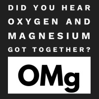 Omg Science Joke Oxygen  Magnesium Got Together Boy Tumblr  (1) Ladies Polo Shirt | Artistshot