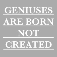 Twoset Violin Geniuses Are Born Not Created (white)  T T-shirt | Artistshot