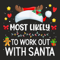 Most Likely To Work Out With Santa Matching Family Xmas T Shirt Ladies Fitted T-shirt | Artistshot