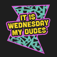 Trending Retro 90s It Is Wednesday My Dudes Classic T-shirt | Artistshot