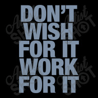 Limited Edition Don't Wish For It Work For It Pocket T-shirt | Artistshot