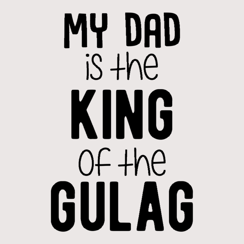 My Dad Is The King Of The Gulag Baby Green Pocket T-Shirt by zekrinatorer | Artistshot