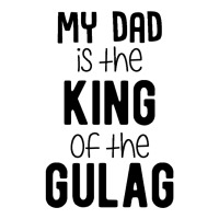 My Dad Is The King Of The Gulag Baby Green Long Sleeve Shirts | Artistshot