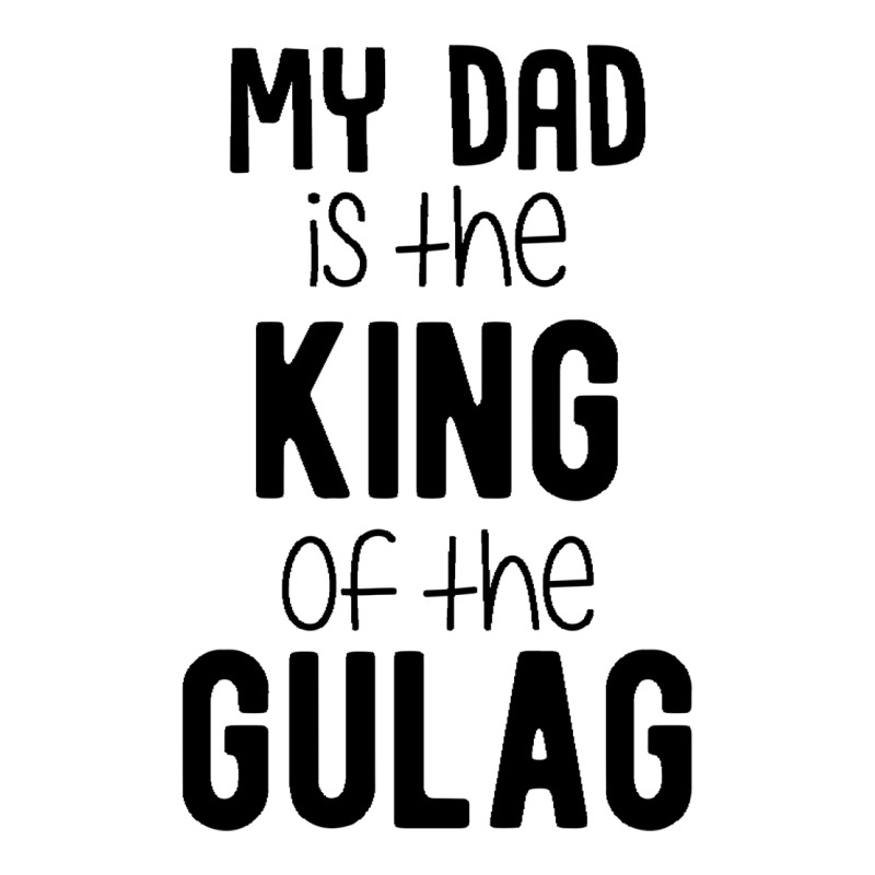 My Dad Is The King Of The Gulag Baby Green Long Sleeve Shirts by zekrinatorer | Artistshot