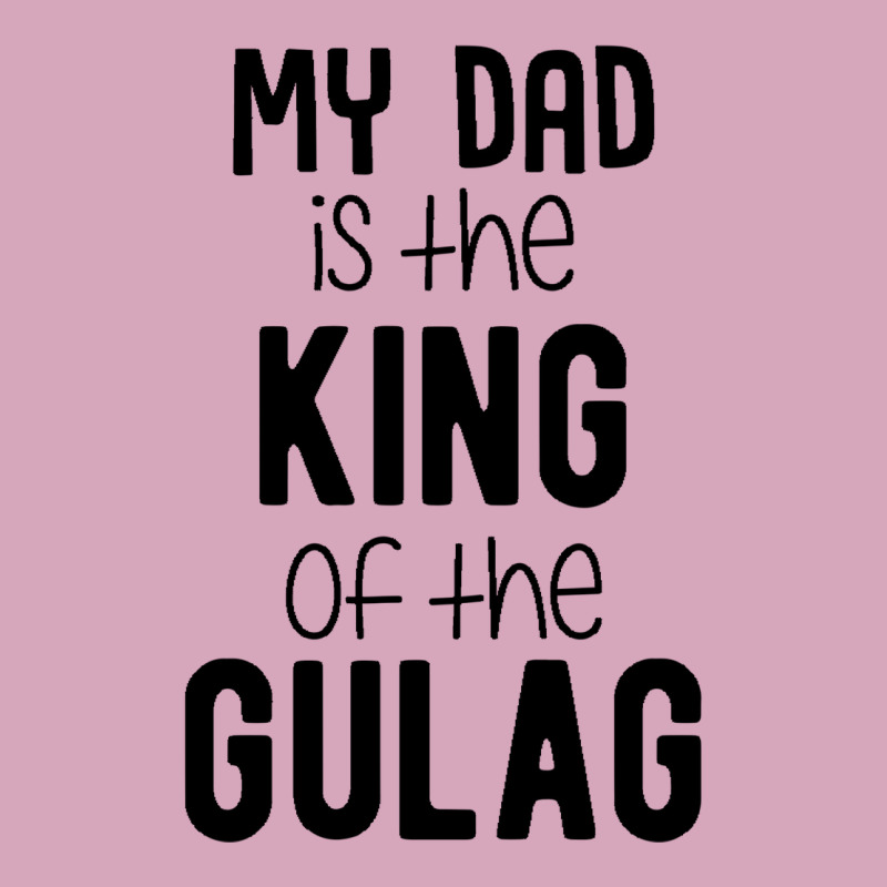 My Dad Is The King Of The Gulag Baby Green Classic T-shirt by zekrinatorer | Artistshot