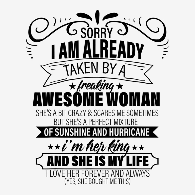 Sorry I Am Already Taken By A Freaking Awesome Woman Gifts  Copy Graphic T-shirt | Artistshot