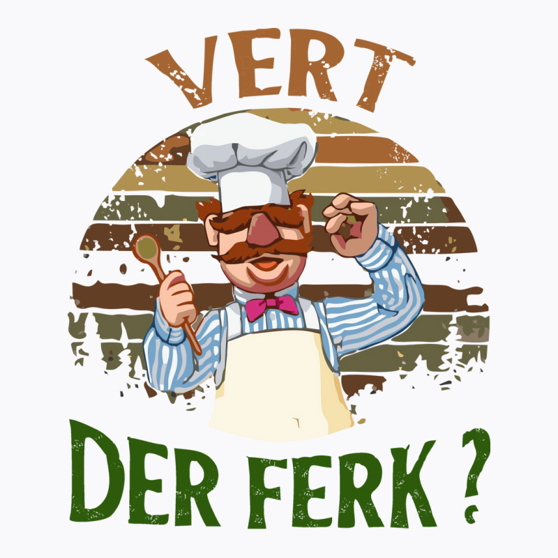 The Swedish Chef Vert Der Ferk T-Shirt by fizzoviklea | Artistshot