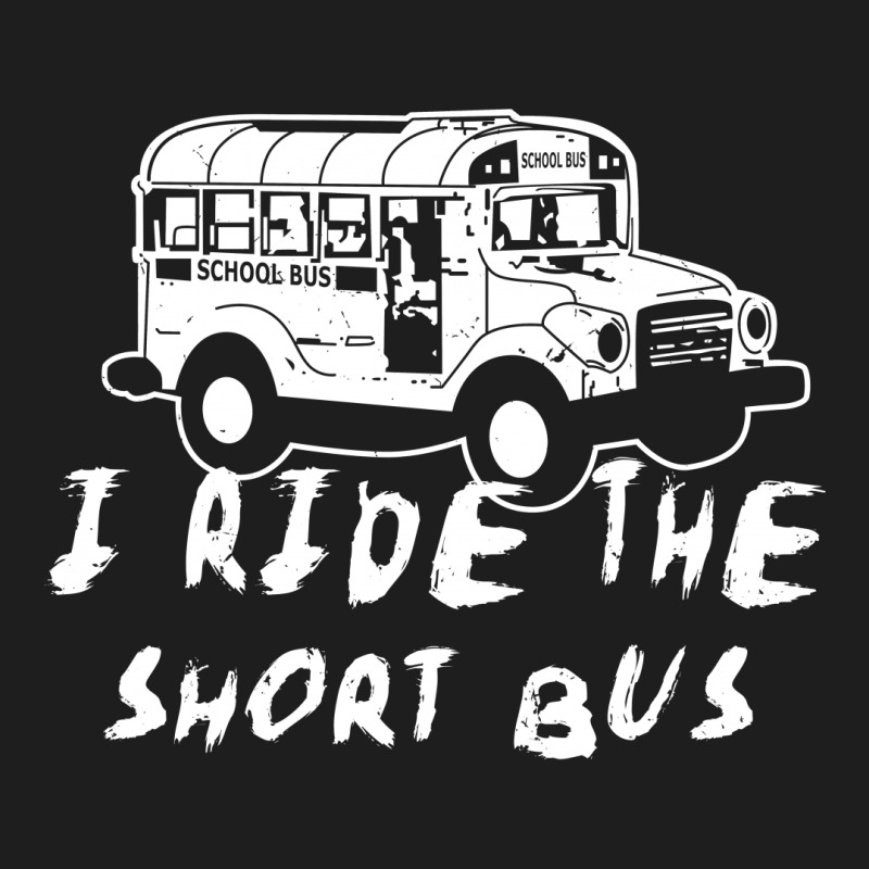 I Ride The Short Bus Classic T-shirt | Artistshot