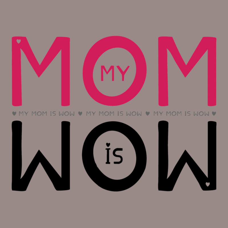 My Mom Is Wow Baby Aesthetic Vintage T-shirt | Artistshot