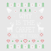 Why Is The Carpet All Wet Todd Funny Ugly Christmas Blue Unisex Jogger | Artistshot