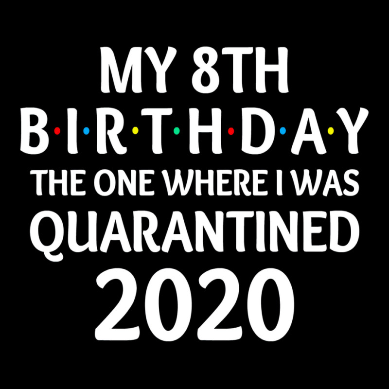 My 8th Birthday The One Where I Was Quarantined 2020  Social Distancin Adjustable Cap | Artistshot