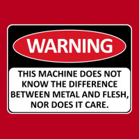 Warning This Machine Does Not Know The Difference Between Metal And Fl Classic T-shirt | Artistshot