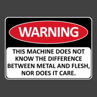 Warning This Machine Does Not Know The Difference Between Metal And Fl Vintage T-shirt | Artistshot