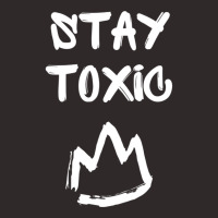 Toxic, Stay Toxic King Pullover Hoodie Racerback Tank | Artistshot