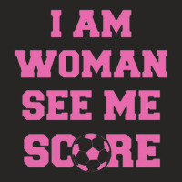 I Am Woman See Me Score Ladies Fitted T-shirt | Artistshot