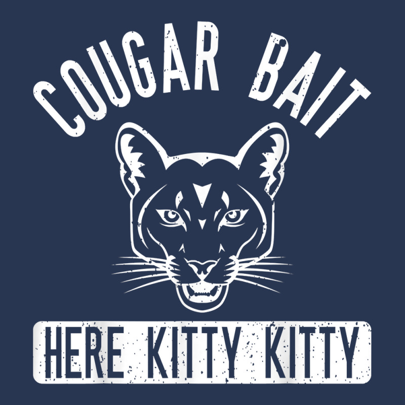 Cougar Bait T Shirt   Funny Mens Cougar Shirt T Shirt Ladies Denim Jacket by erinlorrai | Artistshot