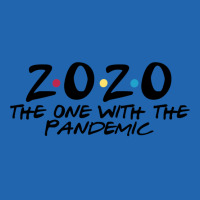 2020 The One With The Pandemic Pocket T-shirt | Artistshot