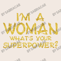 I'm A Woman What's Your Super Power Duffel Bag | Artistshot