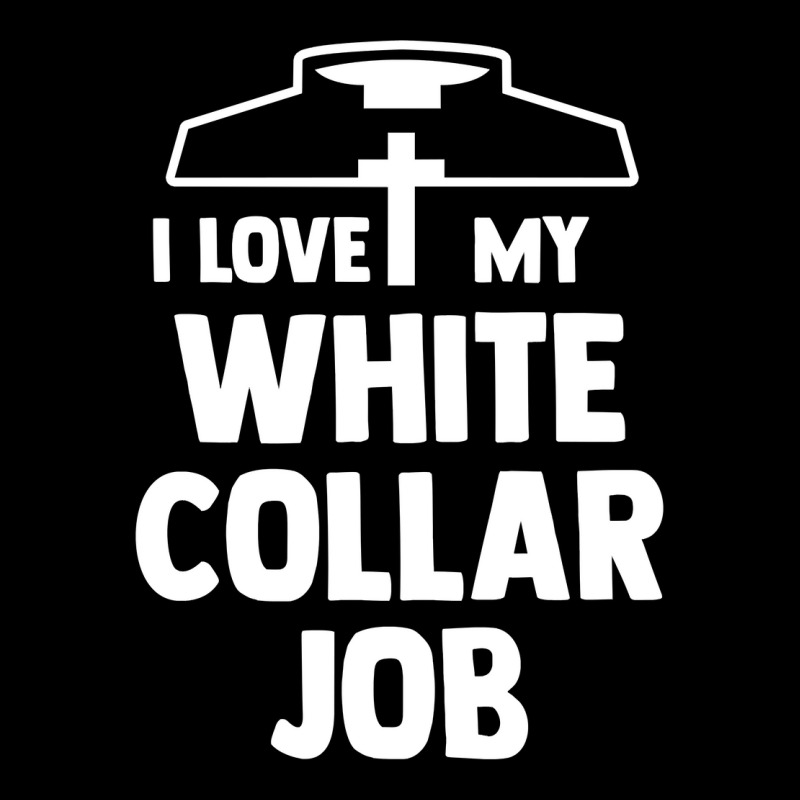 Christian  Priest Ordination  I Love My White Collar Job Sweatshirt Legging by linbere | Artistshot