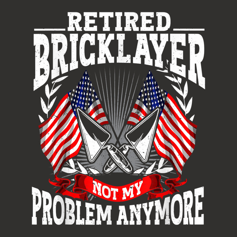 Brick Layer Union Bricklayer Union Retired Bricklayer T Shirt Champion Hoodie | Artistshot