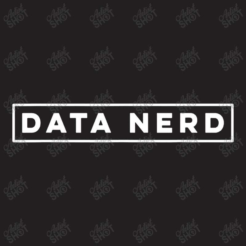 Data Nerd Smart T-shirt | Artistshot