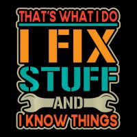 Limited Edition That's What I Do I Fix Stuff And I Know Things Vintage Pocket T-shirt | Artistshot