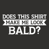 Does This Shirt Make Me Look Bald Bald, Is Beautiful T Shirt Champion Hoodie | Artistshot