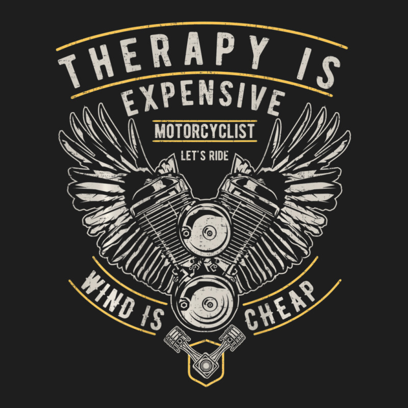 Hot Trend Therapy Is Expensive Wind Is Cheap Motorcycle Biker Vintage Classic T-shirt by Pannell Quintero | Artistshot