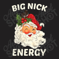 Big Nick Energy Santa Christmas T-shirt | Artistshot