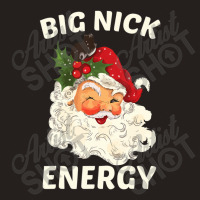 Big Nick Energy Santa Christmas Tank Top | Artistshot