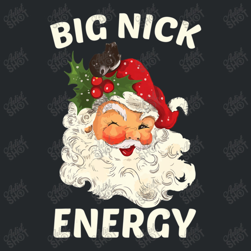 Big Nick Energy Santa Christmas Crewneck Sweatshirt | Artistshot