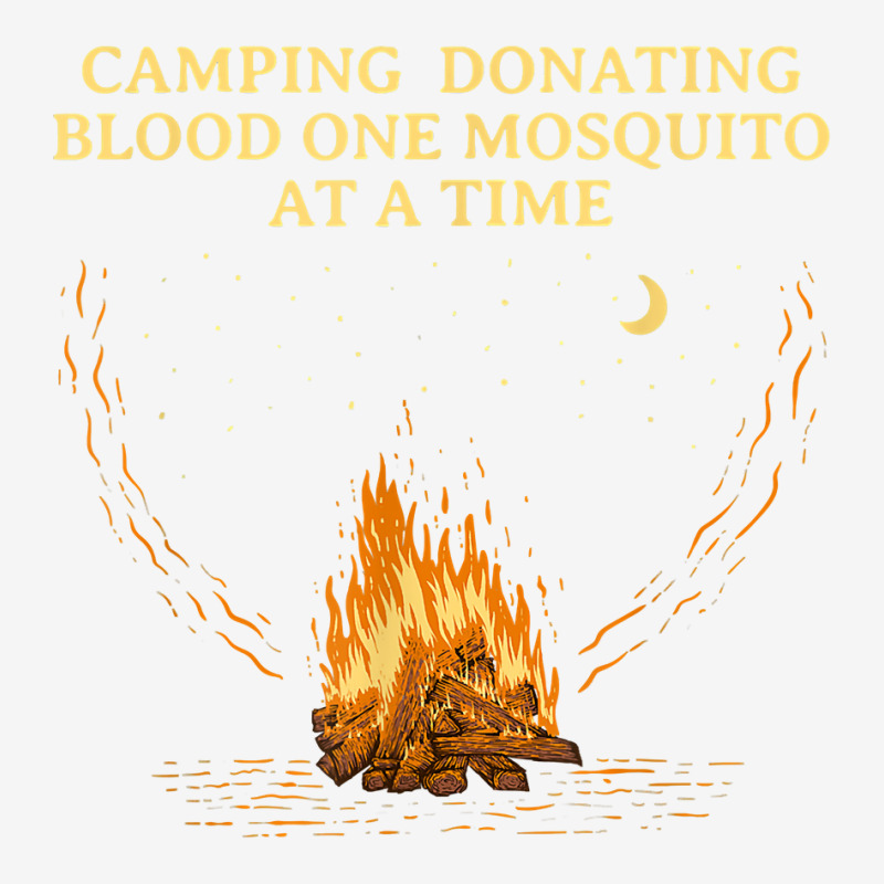 Donating Blood One Mosquito Camping Funny Camper Humor T Shirt Graphic T-shirt by jessamynb4pru | Artistshot